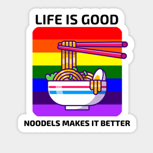 Life is good Noodles makes it better Sticker